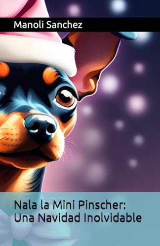 Nala la Mini Pinscher: Una Navidad Inolvidable